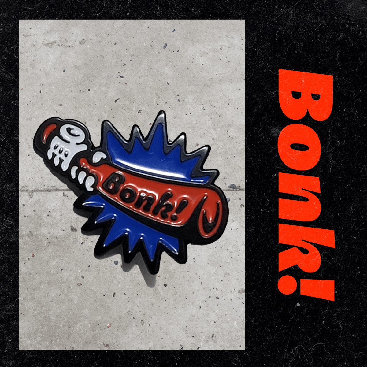 Bonk Enamel Pin